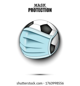 Soccer ball with a protection mask. Caution! wear protection mask. Risk disease. Cancellation of sports tournaments. Pattern design. Vector illustration