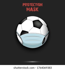 Soccer ball with a protection mask. Caution! wear protection mask. Risk disease. Cancellation of sports tournaments. Pattern design. Vector illustration