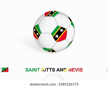Soccer ball with the Saint Kitts and Nevis flag, football sport equipment. Vector illustration.