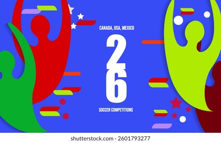 Soccer banner 26, bright colors, vector illustration. Sports competitions in USA, Canada and Mexico 2026