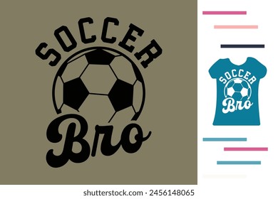 Soccer bro t shirt design