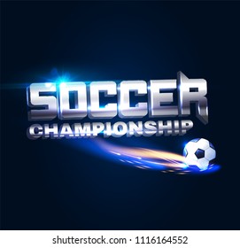 Soccer Championship Design Template with Metal Text, Realistic Ball and Motion Light. Football Games. Vector illustration