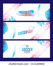 Soccer championship. Set banners template horizontal format with a football ball and text on a background with a bright light effect.