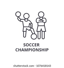 soccer championship thin line icon, sign, symbol, illustation, linear concept, vector 