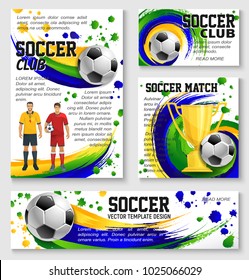 Soccer club or football sport team posters and banners design templates for college league tournament. Vector soccer player man, ball and goal on stadium arena with golden cup victory award