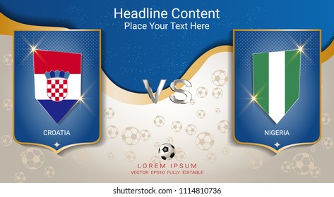 Soccer cup 2018, National football flags team group D, Croatia vs Nigeria with blue and gold trend background, Scoreboard broadcast design for match schedule of international world championship.
