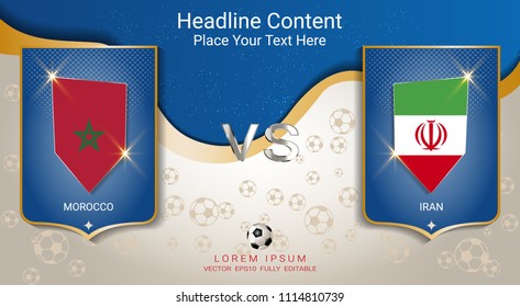 Soccer cup 2018, National football flags team group B, Morocco vs IR Iran with blue and gold trend background, Scoreboard broadcast design for match schedule of international world championship.