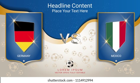 Soccer cup 2018, National football flags team group F, Germany VS Mexico with blue and gold trend background, Scoreboard broadcast design for match schedule of international world championship.