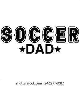 SOCCER DAD  FATHER'S DAY T-SHIRT DESIGN, 