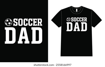 Soccer Dad shirt Design, Soccer shirt Design.