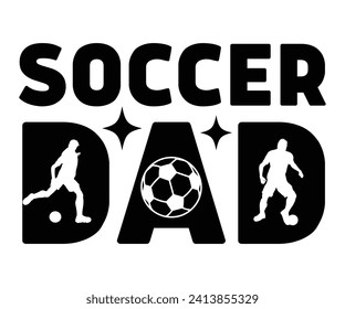 Soccer Dad Svg,Soccer Quote Svg,Retro,Soccer Mom Shirt,Funny Shirt,Soccar Player Shirt,Game Day Shirt,Gift For Soccer,Dad of Soccer,Soccer Mascot,Soccer Football,Sport Design Svg,Groovy Cut File, svg