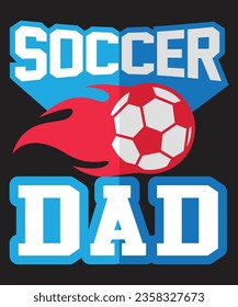  Soccer Dad - t-shirt print. Happy father's day. Vector illustration