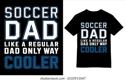 Soccer Dad T-Shirt Typography Design