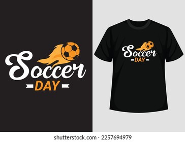 Soccer Day T shirt Design. Best Happy Football Day T Shirt Design. T-shirt Design, Typography T Shirt, Vector and Illustration Elements for a Printable Products.