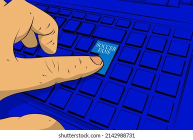 Soccer Fans word on computer keyboard. Man push keypad on laptop. Comic book style concept.