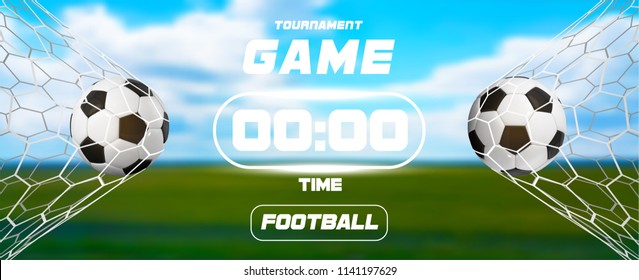 Soccer or Football Banner With 3d Ball and scoreboard or timer on green field background. Soccer game match goal moment with ball in the net. Blurred soccer training field.