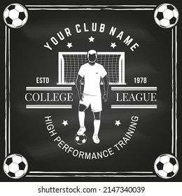 Soccer, football club badge design on chalkboard. Vector illustration. For college league football club sign, logo. Vintage monochrome label, sticker, patch with soccer and football player silhouettes