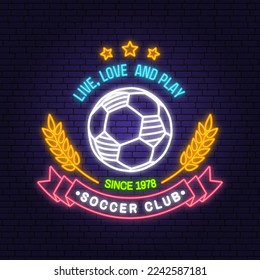 Soccer, football club Bright Neon Sign. Vector illustration. For college league football club sign, logo. Neon emblem, label, sticker, patch with soccer ball silhouettes.