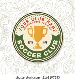 Soccer, Football Club Patch Design. Vector Illustration. For College League Football Club Sign, Logo. Vintage Color Label, Sticker, Patch With Soccer Trophy Cup Silhouettes.