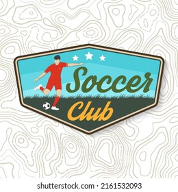 Soccer, Football Club Patch Design. Vector Illustration. For Football Club Sign, Logo. Vintage Color Label, Sticker, Patch With Soccer And Football Player Silhouettes.