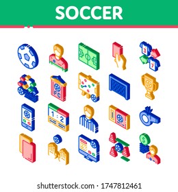 Soccer Football Game Collection Icons Set Vector. Soccer Playing Ball, Player And Arbitrator Man Silhouette, Cup And Whistle Isometric Illustrations