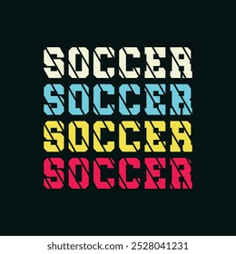 Soccer. Soccer and Football. Sports Vector Illustration quote. Design for t shirt, print, gift card, label sticker, mug design, POD. Soccer t shirt design.