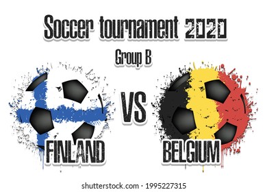 Soccer game Finland vs Belgium. Football tournament match 2020. Postponed to 2021. Grunge texture. Design pattern. Vector illustration