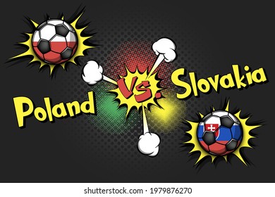 Soccer game Poland vs Slovakia. Football tournament match 2020. Postponed to 2021. Pop art style. Design pattern. Vector illustration