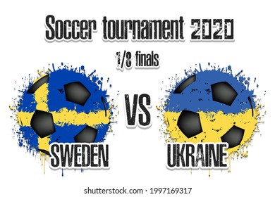 Soccer game Sweden vs Ukraine. Football tournament match 2020. Postponed to 2021. Grunge texture. Design pattern. Vector illustration