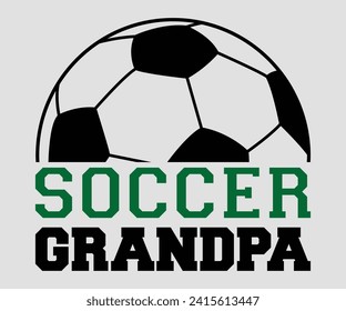 Soccer grandpa T-shirt, Soccer Quote, Soccer Saying, Soccer Ball Monogram, Football Shirt, Game Day, Cut File For Cricut And Silhouette