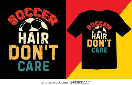 Soccer Hair Don't Care Vintage T Shirt Design,Soccer Vintage T shirt Design,Soccer Typography T shirt Design,Soccer Cut Files,Game Day Cut Files design