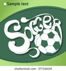 Soccer Hand lettering label in green and white colors. Can be used for design, presentations, brochures, sports equipment, corporate identity, sales