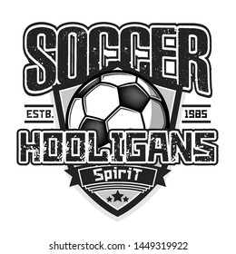 Soccer hooligans spirit. Soccer logo design template. Football emblem pattern. Vintage style on isolated background. Print on t-shirt graphics. Vector illustration