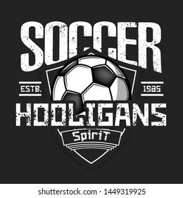 Soccer hooligans spirit. Soccer logo design template. Football emblem pattern. Vintage style on isolated background. Print on t-shirt graphics. Vector illustration