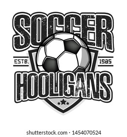 Soccer hooligans spirit. Soccer logo design template. Football emblem pattern. Vintage style on isolated background. Print on t-shirt graphics. Vector illustration