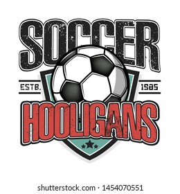 Soccer hooligans spirit. Soccer logo design template. Football emblem pattern. Vintage style on isolated background. Print on t-shirt graphics. Vector illustration