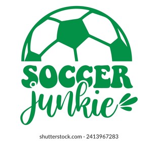 Soccer Junkie Svg,Soccer Svg,Soccer Quote Svg,Retro,Soccer Mom Shirt,Funny Shirt,Soccar Player Shirt,Game Day Shirt,Gift For Soccer,Dad of Soccer,Soccer Mascot,Soccer Football,Sport Design,