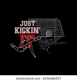 Futebol Just Kick in' it esporte design vetor ilustração 