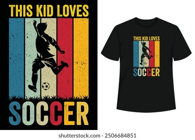 Soccer Kid Design. Cute This Kid Loves Soccer Boys Soccer design for Kids that are proud Soccer players.