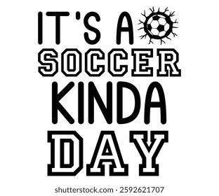 it's a Soccer Kinda Day, Soccer Mode, hoop, Basketball Player, Senior, Soccer Team, Football Season, Game Day, soccer sister