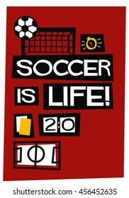 Soccer Is Life! (Flat Style Vector Illustration Quote Poster Design)