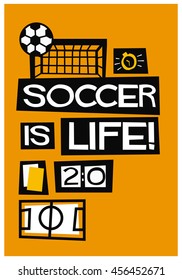 Soccer Is Life! (Flat Style Vector Illustration Quote Poster Design)