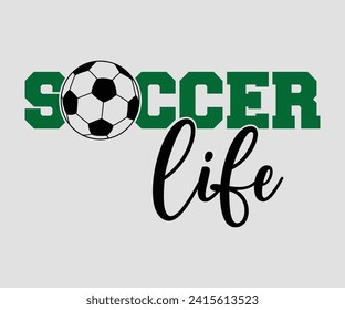 Soccer life T-shirt, Soccer Quote, Soccer Saying, Soccer Ball Monogram, Football Shirt, Game Day, Cut File For Cricut And Silhouette