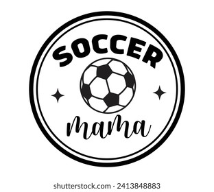 Soccer Mama Svg,Soccer Quote Svg,Retro,Soccer Mom Shirt,Funny Shirt,Soccar Player Shirt,Game Day Shirt,Gift For Soccer,Dad of Soccer,Soccer Mascot,Soccer Football,Sport Design Svg,Soccer Cut File,