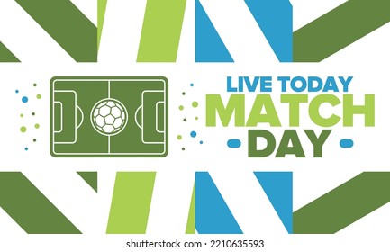 Soccer Match Day. Game day. Fooball pitch and ball. World championship and european cup. League playoff, final of regular season. Sport poster. Vector illustration