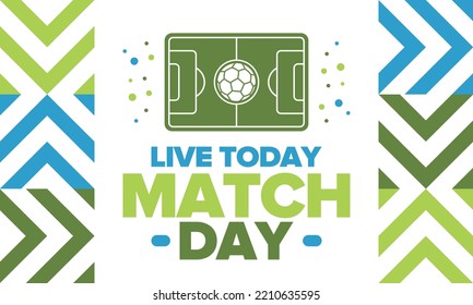 Soccer Match Day. Game day. Fooball pitch and ball. World championship and european cup. League playoff, final of regular season. Sport poster. Vector illustration