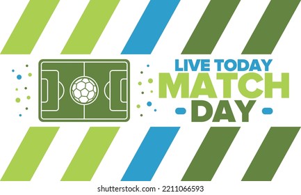 Soccer Match Day. Game day. Fooball pitch and ball. World championship and european cup. League playoff, final of regular season. Sport poster. Vector illustration
