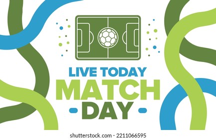 Soccer Match Day. Game day. Fooball pitch and ball. World championship and european cup. League playoff, final of regular season. Sport poster. Vector illustration