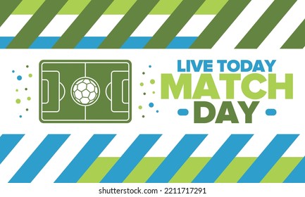 Soccer Match Day. Game day. Fooball pitch and ball. World championship and european cup. League playoff, final of regular season. Sport poster. Vector illustration