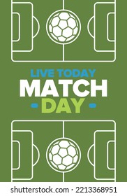 Soccer Match Day. Game day. Fooball pitch and ball. World championship and european cup. League playoff, final of regular season. Sport poster. Vector illustration